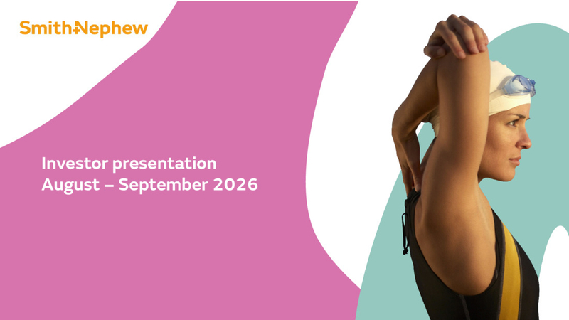 Smith+Nephew Investor presentation - Aug-Sep 2026.pdf