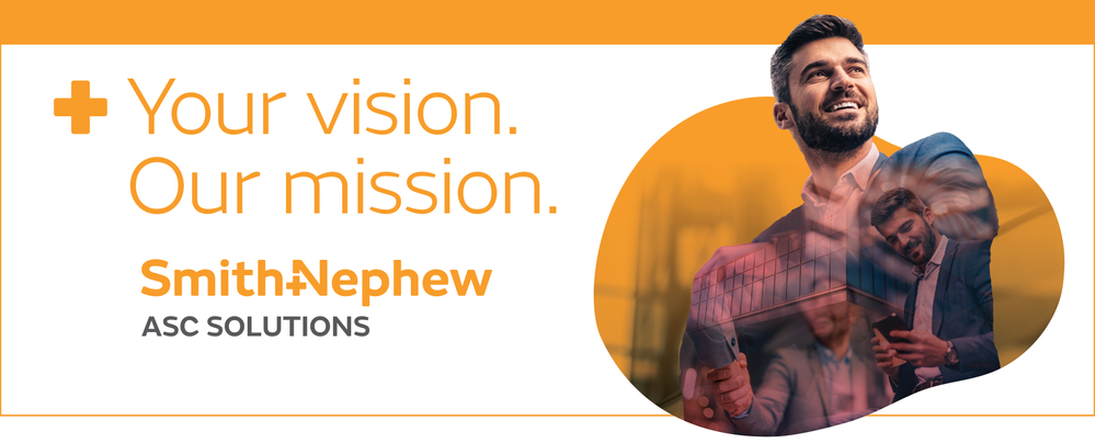 Your vision. Our mission. Smith+Nephew ASC Solutions